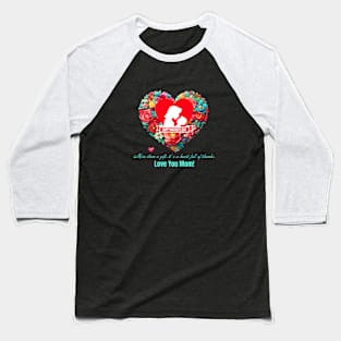 More than a gift, it's a heart full of thanks. Happy Mother's Day! (Motivational and Inspirational Quote) Baseball T-Shirt
